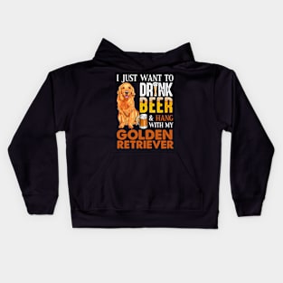 I Just Want To Drink Beer And Hang With My Golden Retriever Kids Hoodie